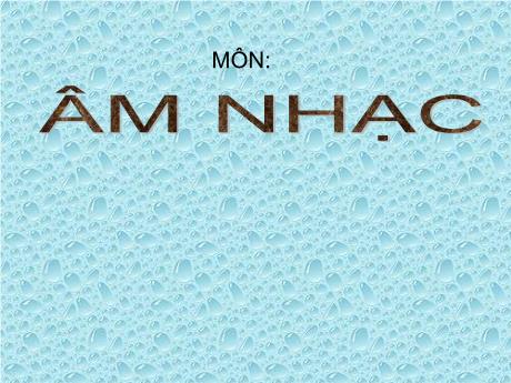 Bài giảng môn Âm nhạc Lớp 4 - Tiết 28. Học bài hát: Thiếu nhi thế giới liên hoan