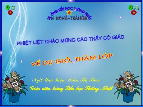 Bài giảng phân môn Tập đọc Lớp 2 - Tiết 83: Chim sơn ca và bông cúc trắng (Tiết 2) - Trần Thị Thoa