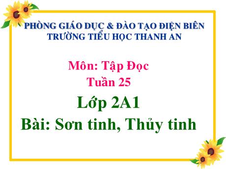 Bài giảng phân môn Tập đọc Lớp 2 - Tiết 99: Sơn tinh, Thủy tinh